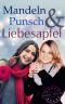 Mandeln, Punsch und Liebesapfel (German Edition)