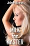 Kept and Milked (A Lactation Sex Story)