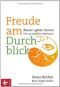 Freude am Durchblick · Besser sehen lernen-Eine systematische Sehtherapie