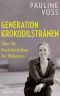 Generation Krokodilstränen · Über die Machttechniken der Wokeness