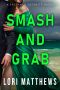 Smash and Grab · Action-Packed Thrilling Romantic Suspense (Callahan Security Series Book 2)