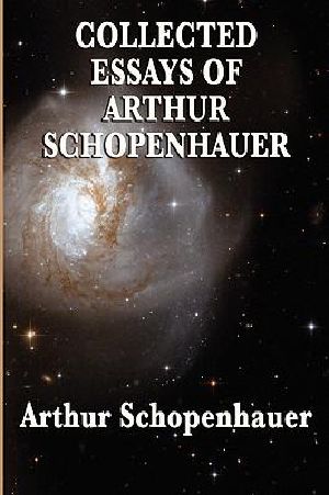 The Collected Essays of Arthur Schopenhauer