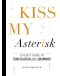 Kiss My Asterisk · A Feisty Guide to Puctuation and Grammar