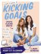 A Girl's Guide to Kicking Goals