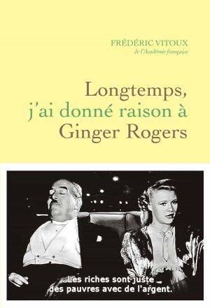 Longtemps, J'ai Donné Raison À Ginger Rogers