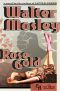 Rose Gold · An Easy Rawlins Mystery