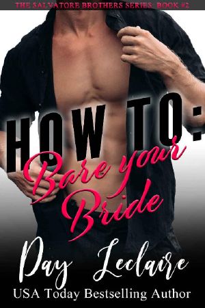 HOW TO: Bare Your Bride (The Salvatore Brothers, Book #2): The Salvatore Brothers #2 - Matteo