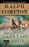 Ralph Compton Big Jake's Last Drive