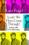 Look We Have Come Through: Living With D. H. Lawrence