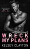 Wreck My Plans: An Enemies to Lovers Romance (North Haven University Book 3)