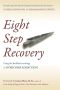 Eight Step Recovery · Using the Buddha's Teachings to Overcome Addiction