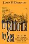 To California by Sea · A Maritime History of the California Gold Rush