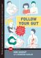 Follow Your Gut · the Enormous Impact of Tiny Microbes (TED Books)