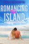 Romancing the Island (Survive the Romance Book 7)