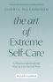 The Art of Extreme Self-Care