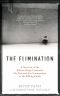 The Elimination · A Survivor of the Khmer Rouge Confronts His Past and the Commandant of the Killing Fields