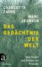 Das Gedächtnis der Welt · Vom Finden und Ordnen der Pflanzen