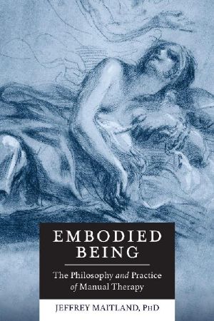 Embodied Being · the Philosophical Roots of Manual Therapy