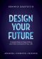 Design Your Future · 3 Simple Steps to Stop Drifting and Take Command of Your Life