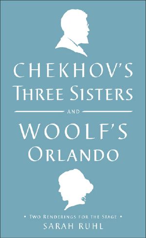 Chekhov's Three Sisters and Woolf's Orlando