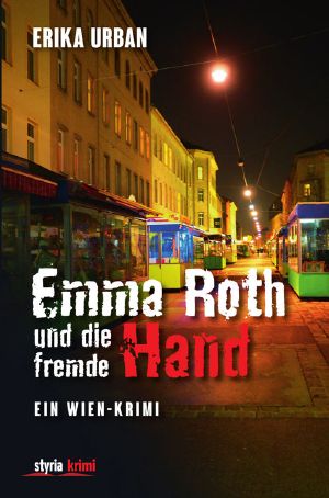 Emma Roth und die fremde Hand · Ein Wien-Krimi