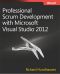 Professional Scrum Development With Microsoft® Visual Studio® 2012