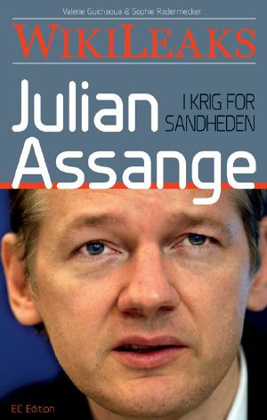 Julian Assange - WikiLeaks · I krig for sandheden