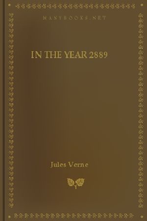 In the Year 2889 (Illustrated) & Around the World in 80 Days With Illustrations - Bundle of 2 Special Edition (Short Stories Book 1)