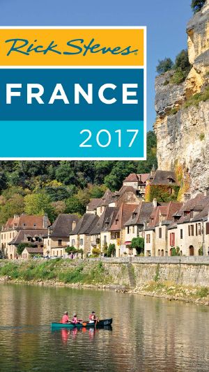 Rick Steves France 2017