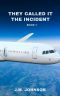 The Incident | Book 1 | They Called It The Incident