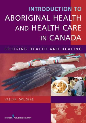 Introduction to Aboriginal Health and Health Care in Canada · Bridging Health and Healing