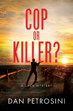 Cop or Killer? (A Luca Mystery Book 6)