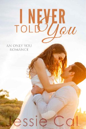 I Never Told You (Only You Book 3)