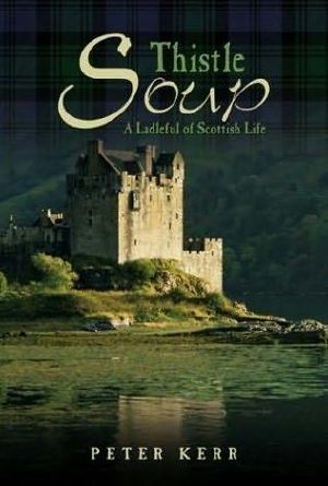 Thistle Soup · A Ladleful of Scottish Life