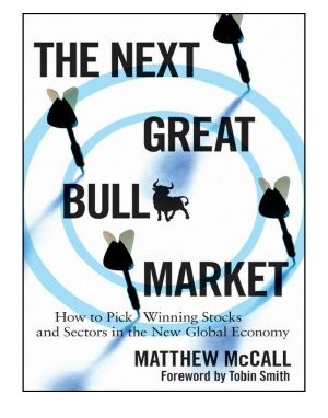 The Next Great Bull Market · How to Pick Winning Stocks and Sectors in the New Global Economy