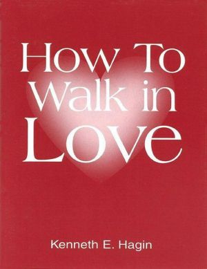 How to Walk in Love