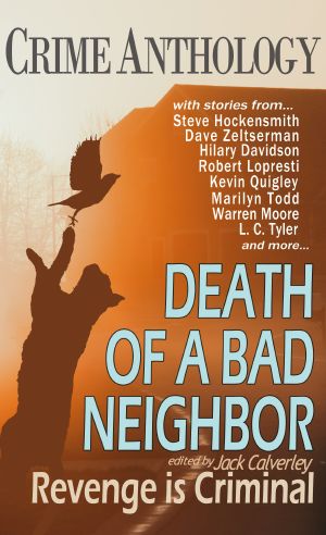 Death of a Bad Neighbour--Revenge is Criminal