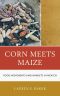 Corn Meets Maize · Food Movements and Markets in Mexico