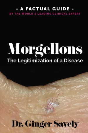 Morgellons · The legitimization of a disease · A Factual Guide by the World's Leading Clinical Expert