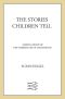 The Stories Children Tell · Making Sense of the Narratives of Childhood