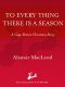 To Every Thing There Is a Season