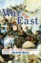 War in the East · A Military History of the Russo-Turkish War 1877-78