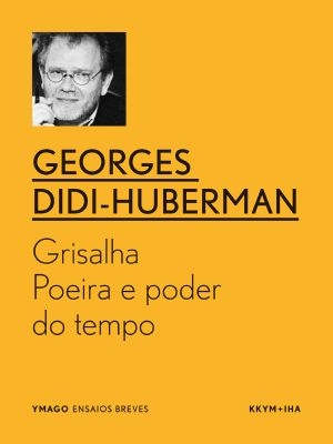 Grisalha: Poeira e poder do tempo (YMAGO ensaios breves)