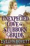 Unexpected Love for a Stubborn Bride · A Clean Western Historical Romance Novel