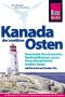 Kanada, der maritime Osten · Nova Scotia, New Brunswick, Newfoundland mit Labrador, Prince Edward Island, Québecs Gaspé u.a.