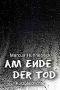 Am Ende der Tod