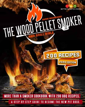 The WOOD PELLET SMOKER AND GRILL BIBLE · More Than a Smoker Cookbook With 200 Bbp Recipes. A Step-By-Step Guide to Become the New Pit Boss