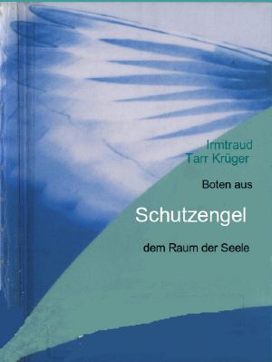 Schutzengel - Boten aus dem Raum der Seele