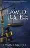Flawed Justice