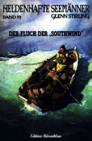 HELDENHAFTE SEEMÄNNER #19 · Der Fluch der Southwind